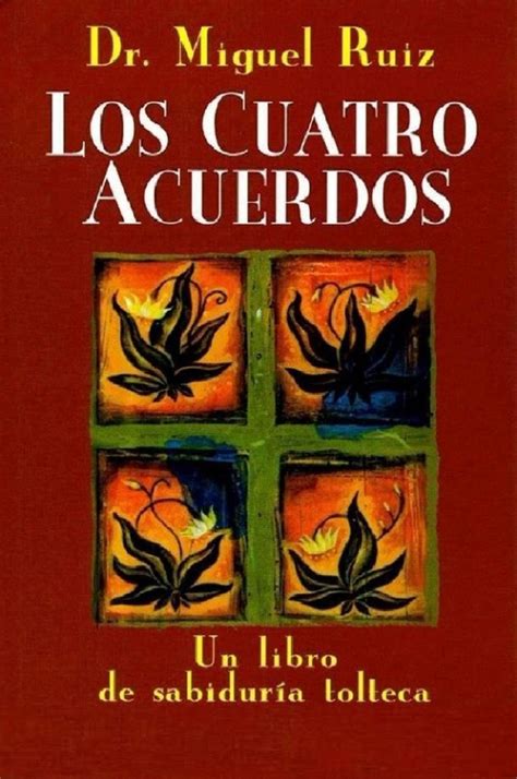 Los Cuatro Acuerdos Dr Miguel Ruiz Libros Para Crecer