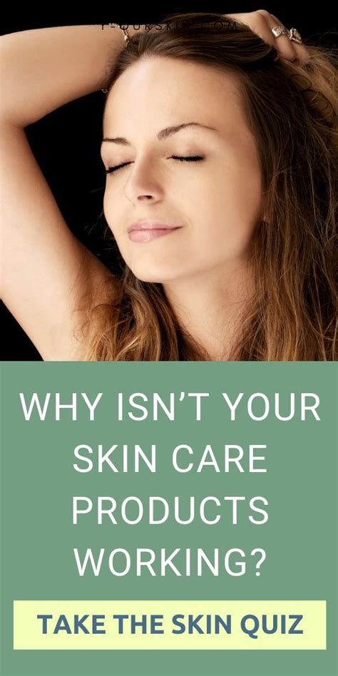 Why Isn’t Your Skin Care Products Working Skin Care Skin Skin Quiz