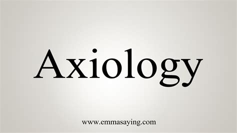 How To Say Axiology Youtube