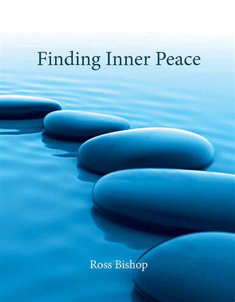 Finding Inner Peace Ross Bishop Shaman Spiritual Teacher Healer