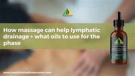 Lymphatic Drainage Massage Using Essential Oils Are They Really