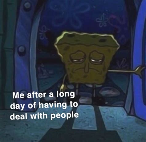 Long Day Spongebob Mood Memes Sponge Bob Meme
