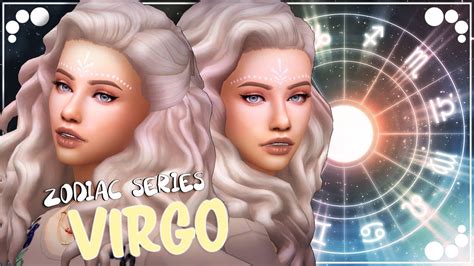 Virgo ♍⭐ Zodiac Signs Series The Sims 4 Create A Sim Youtube