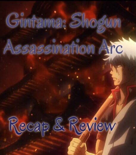 /r/gintama is a community celebrating the anime and manga versions of gintama by hideaki sorachi. Gintama: Shogun Assassination Arc Recap and Review | Anime ...