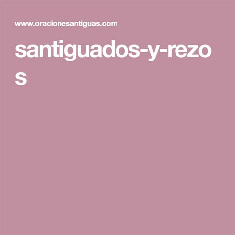 Santiguados Y Rezos Rezos Oraciones A Los Santos Oraciones Poderosas