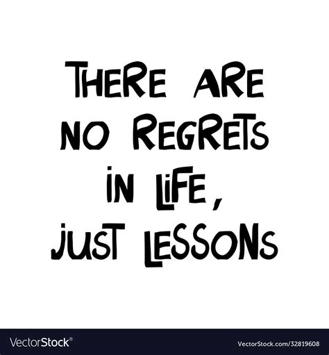 There Are No Regrets In Life Just Lessons Vector Image