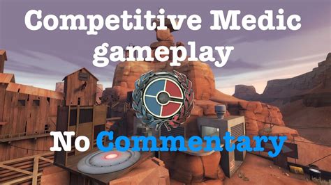 TF Badlands Competitive Medic Gameplay No Commentary YouTube