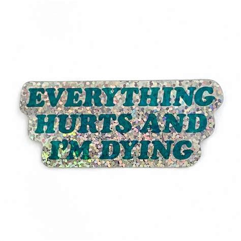 Everything Hurts And Im Dying Sticker Etsy