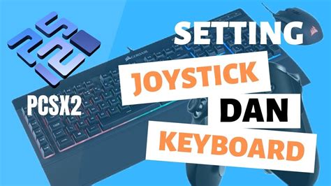 Cara Setting Controller Pcsx2 Keyboard Dan Joystick Youtube