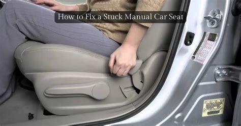 How To Fix A Stuck Manual Car Seat Unlock Comfort
