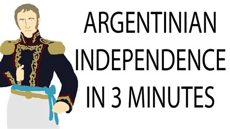 Argentinian Independence 3 Minute History Youtube
