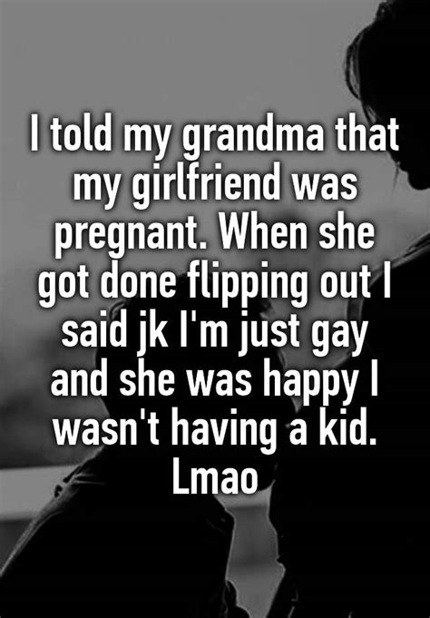 I Told My Grandma That My Girlfriend Was Pregnant When She Got Done