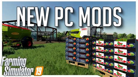 The New And Best Pc Mods Of The Week Farming Simulator 19 Youtube