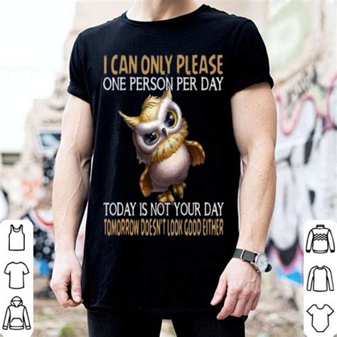Owl Today Is Not Your Day Tomorrow Doesnt Look Good Either Shirt