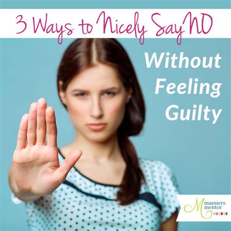Three Ways To Nicely Say No Without Feeling Guilty Conversation Skills Business Etiquette