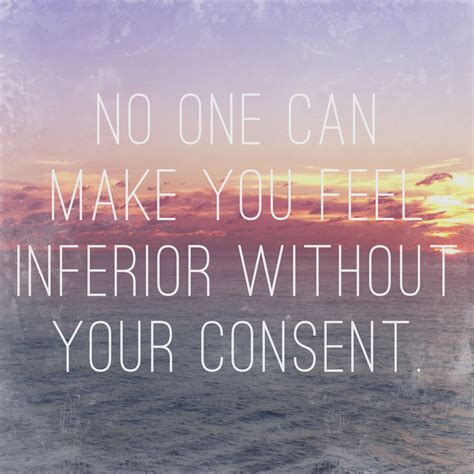 No One Can Make You Feel Inferior Without Your Consent Eleanor