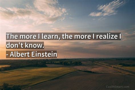 Albert Einstein Quote The More I Learn The More I Coolnsmart