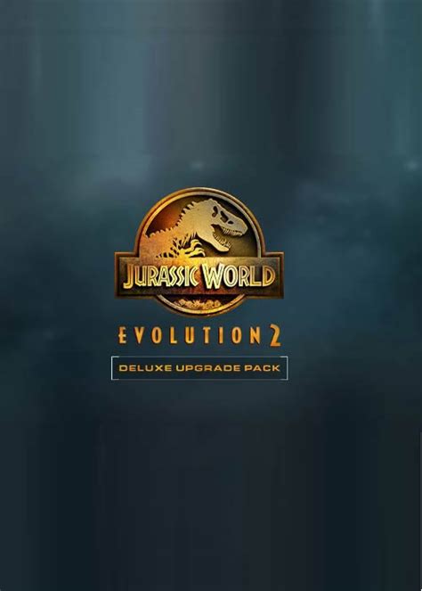 Buy Jurassic World Evolution 2 Deluxe Upgrade Pack On Gamesload