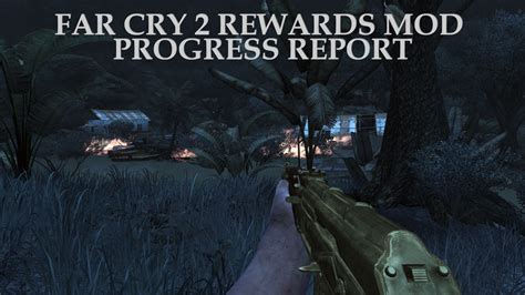 Far Cry 2 Rewards Mod Progress Report News Mod Db