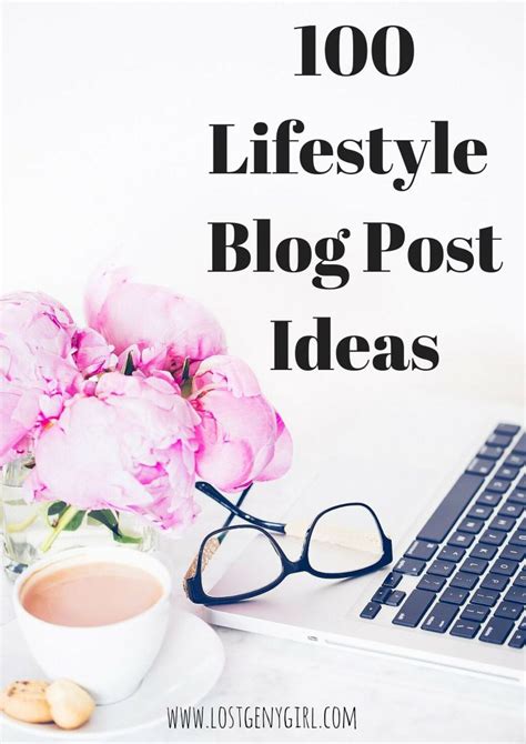 100 Lifestyle Blog Post Ideas - GEN Y GIRL