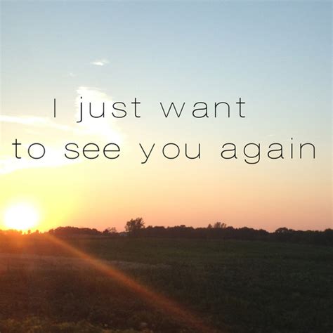 I Wanna See You Quotes Quotesgram