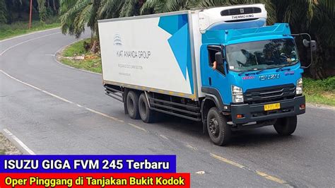 isuzu giga fvm terbaru oper pinggang di tanjakan bukit kodok youtube