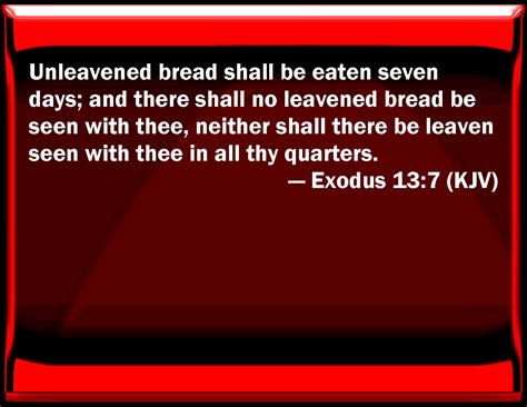Exodus 137 Unleavened Bread Shall Be Eaten Seven Days And There Shall