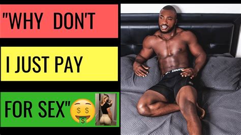 why don t i just pay for sex youtube