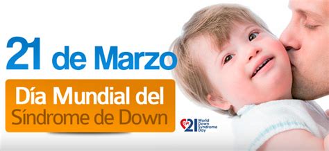 El día mundial del síndrome de down, es un día defindo por la asamblea general de las naciones unidas asignado el 21 de marzo, que se observará todos los años a partir de 2012. 21 MARZO: DÍA MUNDIAL DEL SÍNDROME DE DOWN