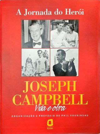 A Jornada Do Herói Joseph Campbell Vida E Obra Phil Cousineau Traça Livraria e Sebo