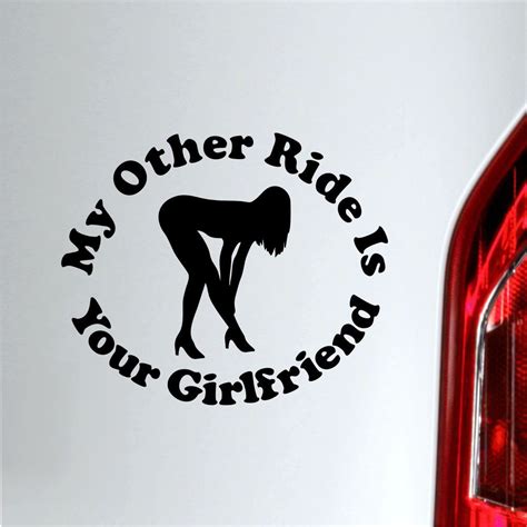Auto Aufkleber My Other Ride Is Your Girlfriend Fun Tuning Sticker Ebay Auto Aufkleber