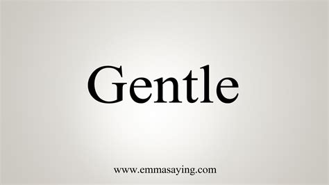 How To Say Gentle Youtube