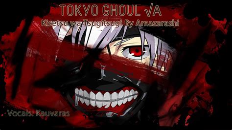 Tokyo Ghoul √a English Kisetsu Wa Tsugitsugi Tv By Amazarashi Youtube