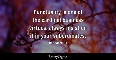 Don Marquis Punctuality Is One Of The Cardinal Business