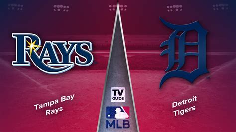 How To Watch Tampa Bay Rays Vs Detroit Tigers Live On Aug 5 TV Guide