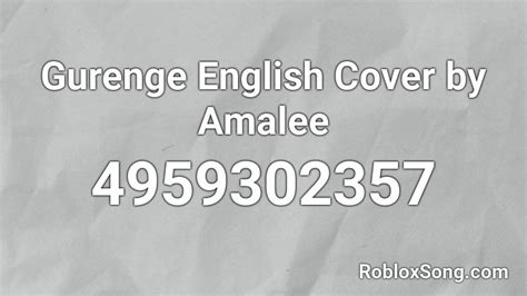 Gurenge English Cover By Amalee Roblox Id Roblox Music Codes