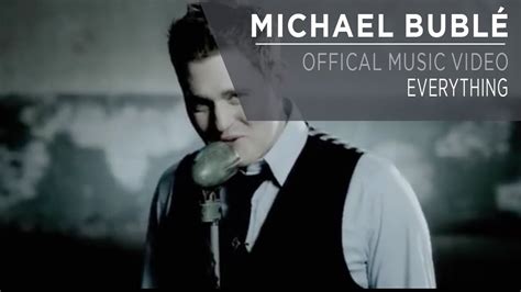 Michael Bublé Everything Official Music Video Michael Buble