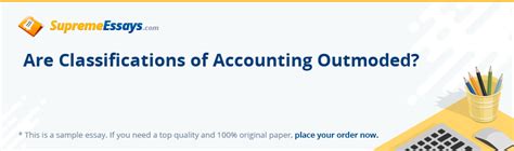 Read Are Classifications Of Accounting Outmoded Essay Sample For Free At SupremeEssays Com