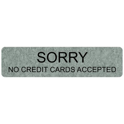 Sorry No Credit Cards Accepted Engraved Sign Egre 17985 Blkonplmrbl