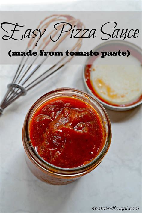 The process requires a short time of about 25 minutes and you get the tomato sauce from tomato paste. Easy Pizza Sauce (From Tomato Paste) - 4 Hats and Frugal