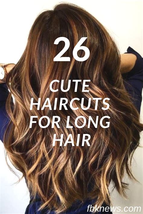 26 Cute Haircuts For Long Hair Hairstyles Ideas Fbk News