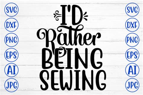 I Had Rather Being Sewing Svg Graphic By Creativesvg · Creative Fabrica