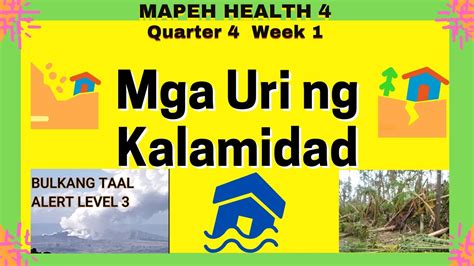 Health 4 Quarter 4 Week 1 Mga Uri Ng Kalamidad Mapeh Ano Ang Sakuna At