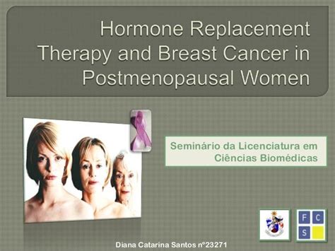 Hormone Replacement Therapy And Breast Cancer In Postmenopausal