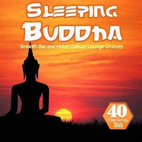 Sleeping Buddha 40 Smooth Bar And Hotel Chillout Lounge Grooves For
