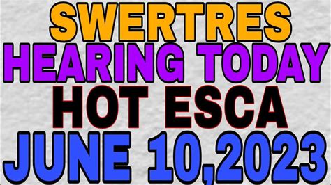 SWERTRES HEARING TODAY HOT ESCA JUNE 10 2023 GuilbertVlog YouTube