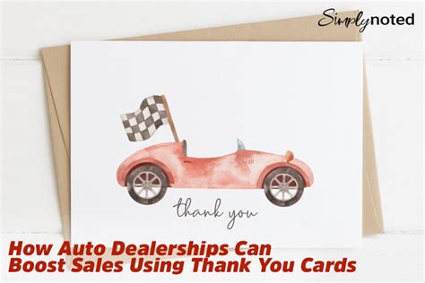 Auto Dealerships Boost Sales Using Thank You Cards Simplynoted