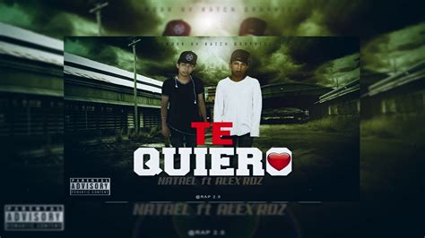 Te Quiero Natael Ft Alex Rdz Audio Official Youtube