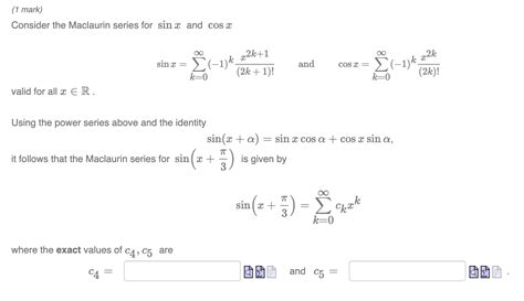 solved consider the maclaurin series for sinx and cosx