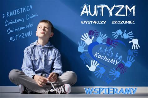 2 kwietnia 2020 Światowy Dzień Świadomości Autyzmu WSPIERAMY